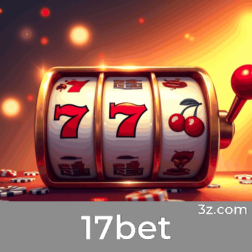 17bet: O Cassino Online Confiável e Seguro