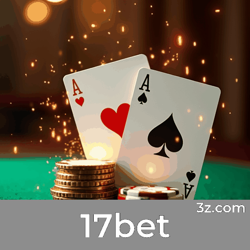 17bet: Plataforma de Apostas Segura e Confiável