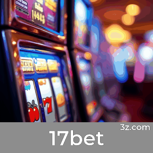 17bet: Plataforma de Apostas Segura e Confiável